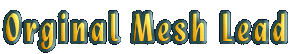 Orginal Mesh Lead